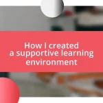 How I created a supportive learning environment