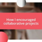 How I encouraged collaborative projects