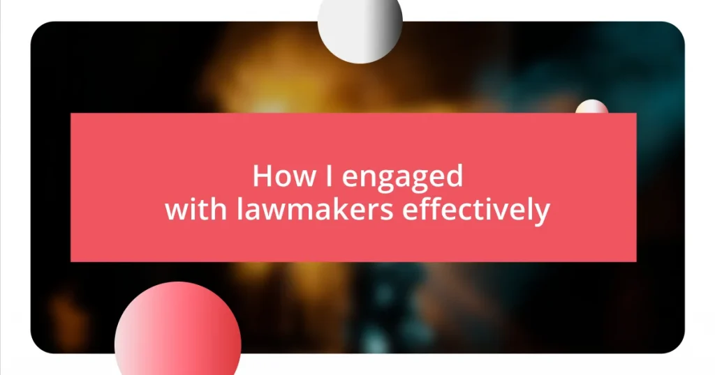 How I engaged with lawmakers effectively