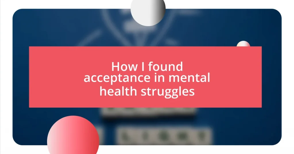 How I found acceptance in mental health struggles