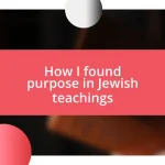 How I found purpose in Jewish teachings