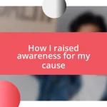 How I raised awareness for my cause