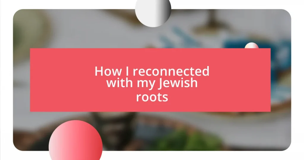 How I reconnected with my Jewish roots