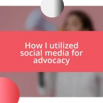 How I utilized social media for advocacy