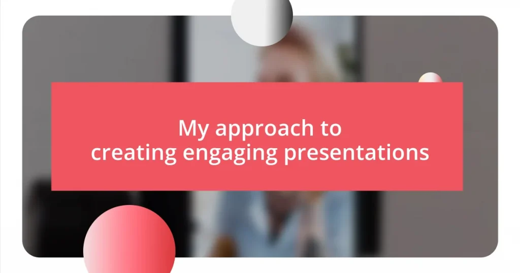 My approach to creating engaging presentations