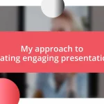 My approach to creating engaging presentations