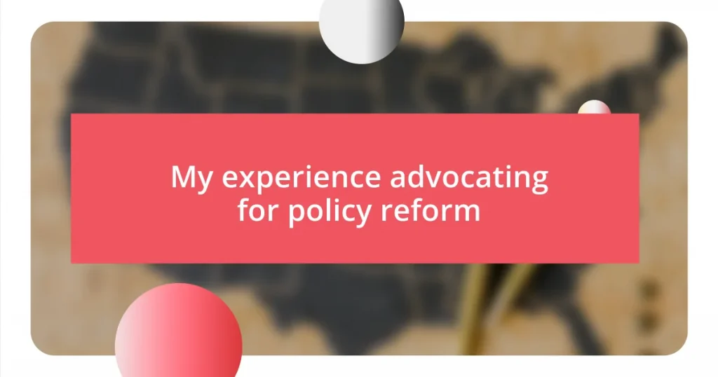 My experience advocating for policy reform