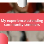 My experience attending community seminars