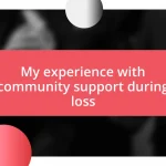 My experience with community support during loss