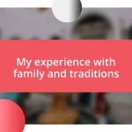 My experience with family and traditions