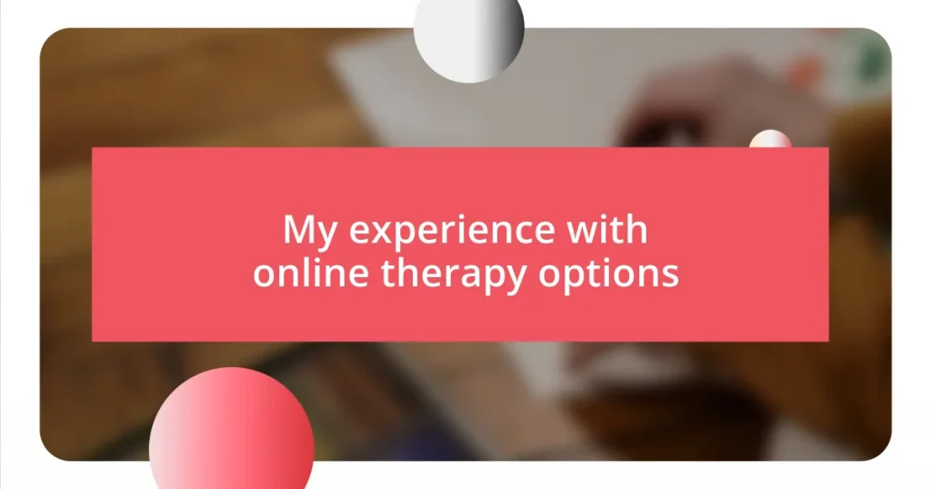 My experience with online therapy options