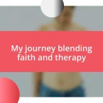 My journey blending faith and therapy