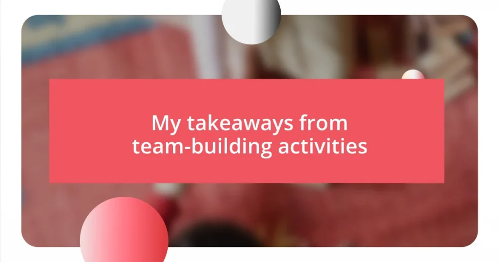 My takeaways from team-building activities