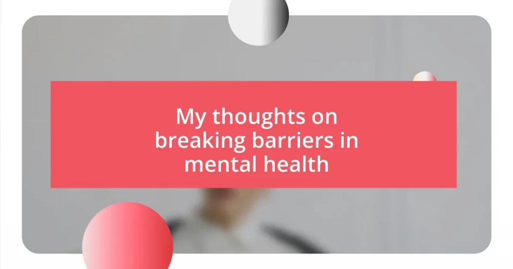 My thoughts on breaking barriers in mental health