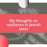 My thoughts on resilience in Jewish texts