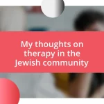 My thoughts on therapy in the Jewish community