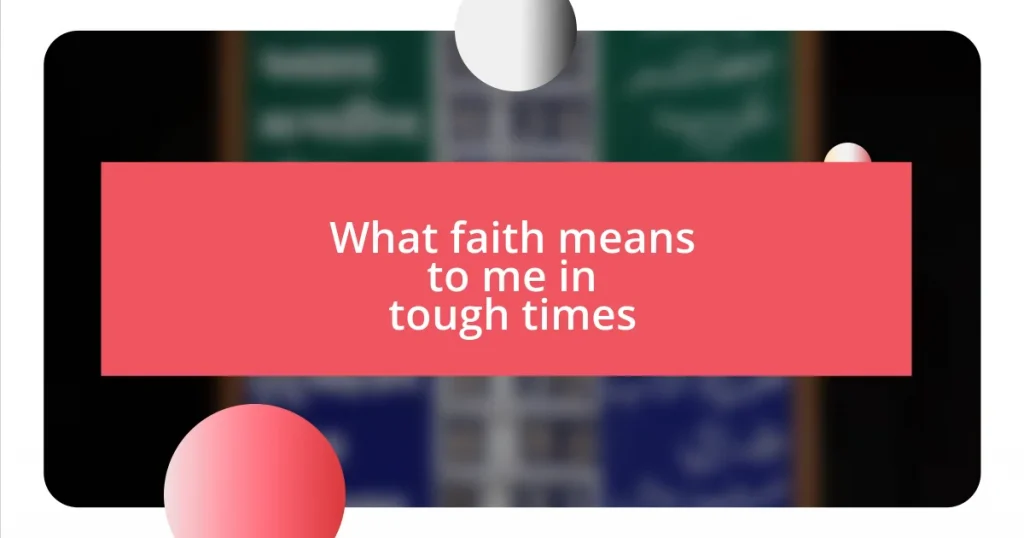 What faith means to me in tough times