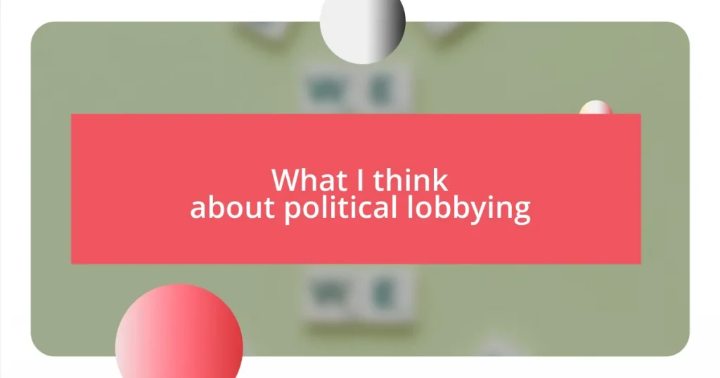 What I think about political lobbying