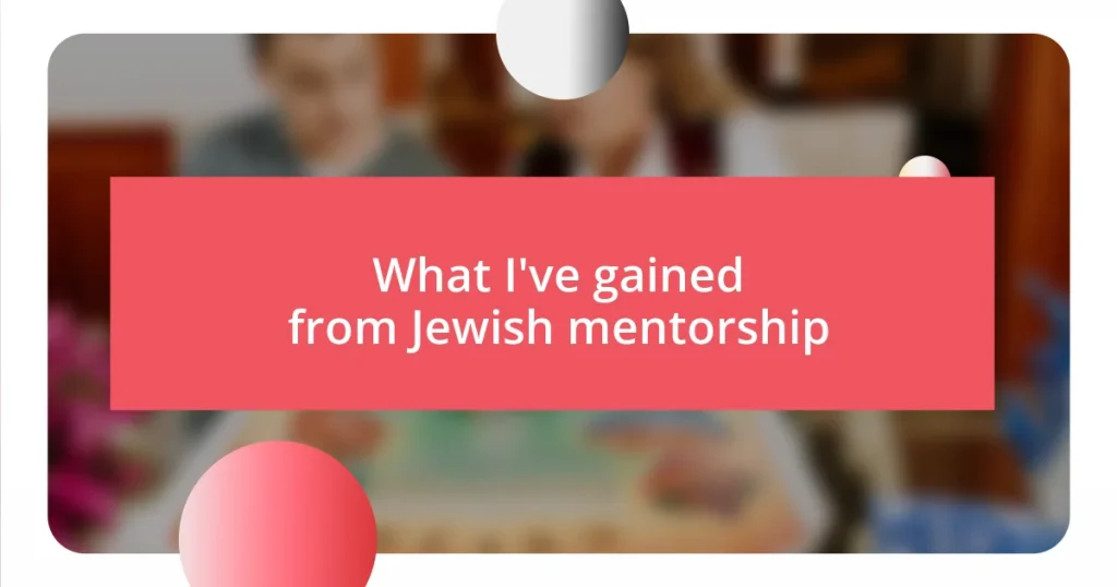 What I’ve gained from Jewish mentorship