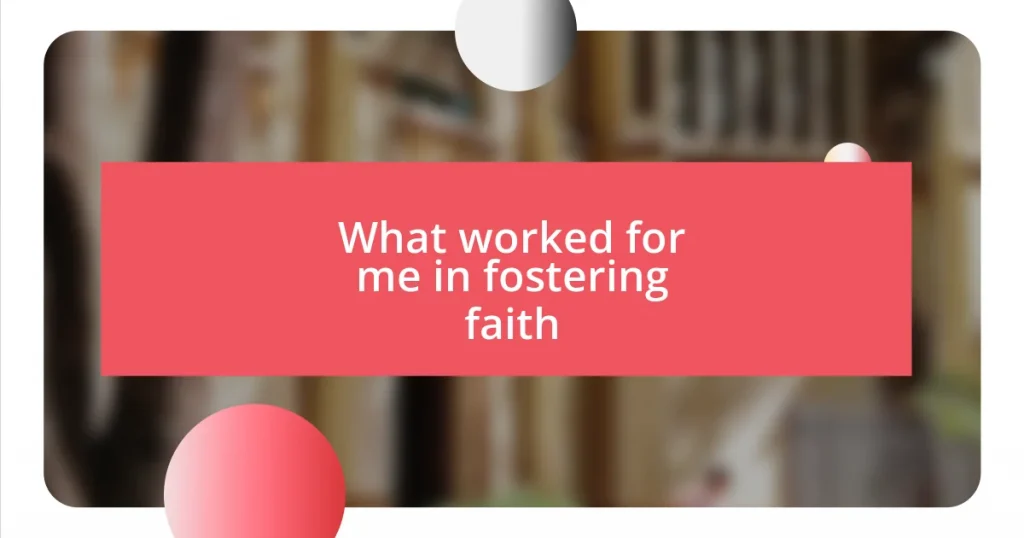 What worked for me in fostering faith