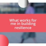 What works for me in building resilience