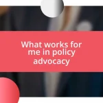 What works for me in policy advocacy