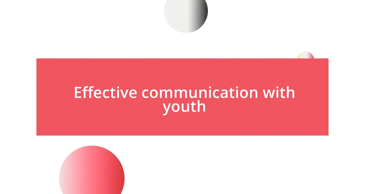 Effective communication with youth