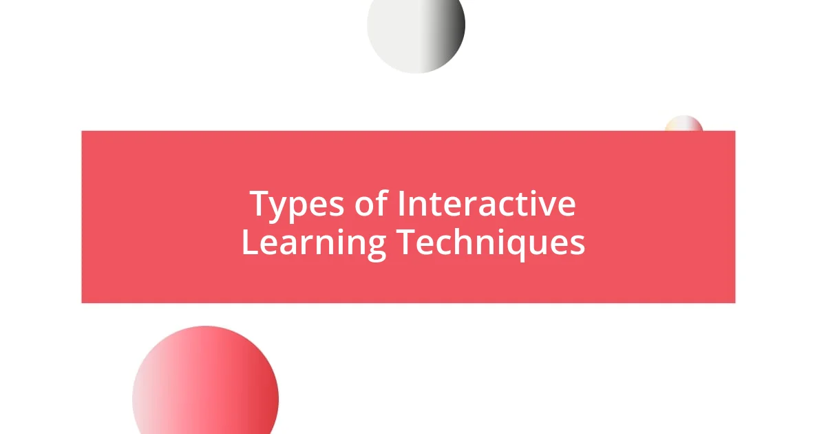 Types of Interactive Learning Techniques