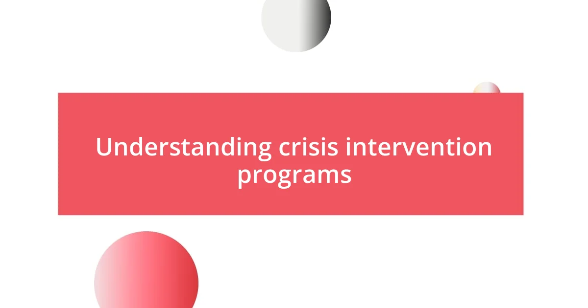 Understanding crisis intervention programs